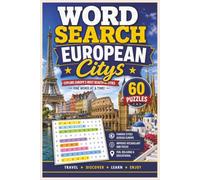 European Citys Wordsearch: 60 Fun & Relaxing Word Search Puzzles Featuring Famous European Cities | Large Print | Solutions Included | Perfect for Adults, Teens & Travel Lovers