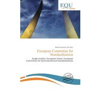 European Committee for Standardization: Single market, European Union, European Committee for Electrotechnical Standardization