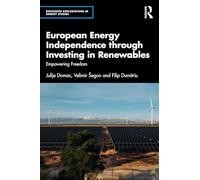 European Energy Independence through Investing in Renewables: Empowering Freedom (Routledge Explorations in Energy Studies)
