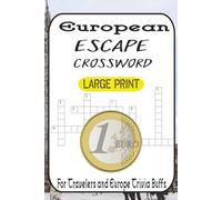 European Escape Crossword Puzzle Book: 60 Travel-Themed Crosswords Across Capitals, Landmarks & Legends