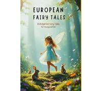 EUROPEAN FAIRY TALES: 15 Bulgarian Fairy Tales for Young and Old