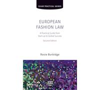 European Fashion Law: A Practical Guide from Start-up to Global Success, Second Edition (Elgar Practical Guides)