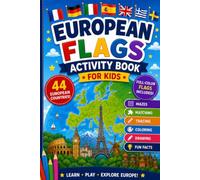 European Flags Activity Book for Kids: Learn 44 European Countries with Full-Color Flags, Mazes, Tracing, Coloring, Drawing, Matching and Fun Geography Activities