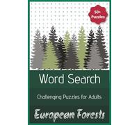 European Forests Word Search - Challenging Puzzles for Adults: Relaxing Puzzles for Nature-Loving Adults and Seniors
