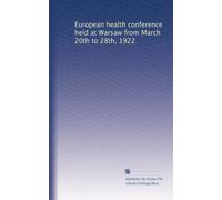 European health conference held at Warsaw from March 20th to 28th, 1922