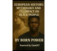European History: Mythology and its Impact on Black People