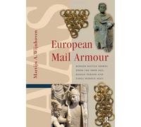 European Mail Armour: Ringed Battle Shirts from the Iron Age, Roman Period and Early Middle Ages