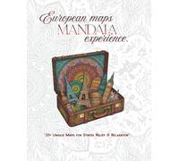 European maps mandala experience: Relaxing Coloring Book for Adults with 20+ Maps of Europe | Stress Relief, Travel & Geography Designs