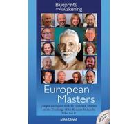 European Masters -- Blueprints for Awakening: Unique Dialogues with 14 European Masters on the Teachings of Sri Ramana Maharshi Who Am I?