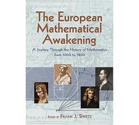 European Mathematical Awakening: A Journey Through the History of Mathematics, 1000-1800 (Dover Books on MaTHEMA 1.4tics)