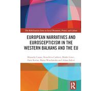 European Narratives and Euroscepticism in the Western Balkans and the EU (The Mobilization Series on Social Movements, Protest, and Culture)