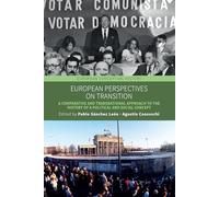 European Perspectives on Transition: A Comparative and Transnational Approach to the History of a Political and Social Concept: 9 (European Conceptual History, 9)
