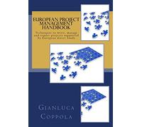 European project management handbook: Techniques to write, manage and report projects directly funded by the European Union