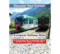 European Railway Atlas - Designed for Interrail/Eurail Rail Pass: Includes Detailed Atlas for Switzerland, Austria and Alpine border routes (Discover ... Designed for Interrail and Eurail Rail Pass)