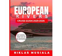European Rivers Cruise Guide 2025-2026: Your Ultimate Handbook for Unforgettable Danube, Rhine, Seine, and Douro Journeys