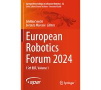 European Robotics Forum 2024: 15th ERF, Volume 1: 32 (Springer Proceedings in Advanced Robotics)