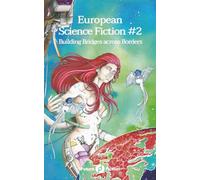 European Science Fiction #2: Building Bridges across Borders: Vol. 2