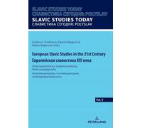 European Slavic Studies in the 21st Century: Anthropocentricity, Systemocentricity, Multi-paradigmality: Аnthropocentricity, Systemocentricity, ... STUDIES TODAY / ?????????? ???????: POLYSLAV)