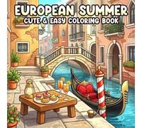 European Summer Coloring Book: Summer Escape Coloring Pages for All Ages Featuring Coastal Landscapes, Charming Streets, Seaside Cafés to Enjoy and Have Fun