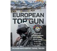 European Top Gun: The Tactical Leadership Programme: NATO’s Advanced Aircrew Training School From the Cold War and Beyond