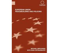 European Union Peacebuilding and Policing: Governance and the European Security and Defence Policy (Routledge Advances in European Politics)