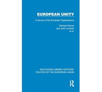 European Unity: A Survey of the European Organisations (Routledge Library Editions: Politics of the European Union)