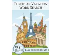European Vacation Word Search: Travel Across Europe with this Easy-to-Read Puzzle Book with Words About Travel, Cities, Culture, Geography, Famous ... for Seniors, Kids, Adults, or a Gift!]