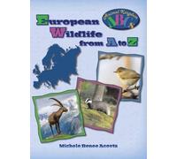 European Wildlife from A to Z: A Photo Journey Exploring the Fascinating Creatures of Europe with Fun Facts for Kids Who Love Wild Animals: 6 (Animal Kingdom ABCs)