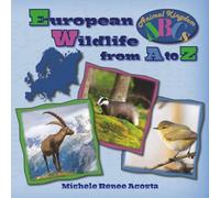 European Wildlife from A to Z: A Photo Journey Exploring the Fascinating Creatures of Europe with Fun Facts for Kids Who Love Wild Animals (Animal Kingdom ABCs)