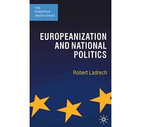 Europeanization and National Politics: 18 (The European Union Series)