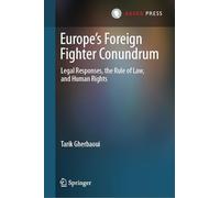 Europe's Foreign Fighter Conundrum: Legal Responses, the Rule of Law, and Human Rights