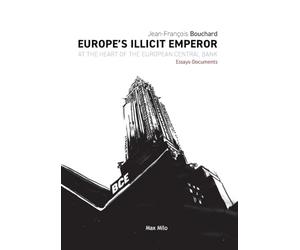 Europe's Illicit Emperor: At the Heart of the European Central Bank