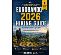 EURORANDO 2026 Hiking Guide: EURORANDO Festival Companion to the Ore Mountains for Scenic Walks, Route Planning, Adventure Travel & Local Experiences (Nature Routes Travel Series)