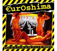 Euroshima - Tant Qu'Il Y A De La Vie Il Y A Du Désespoir