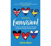 Eurovision: A History of Modern Europe Through The World's Greatest Song Contest