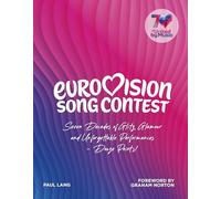 Eurovision: The Official Visual History, Celebrating Seventy Years of Eurovision (BBC Books)
