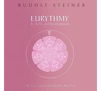 Eurythmy, Its Birth and Development: Its Birth and Development (Cw 277a)
