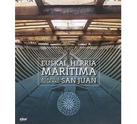 Euskal Herria marítima. A la vista de la Nao San Juan (SIN COLECCION)