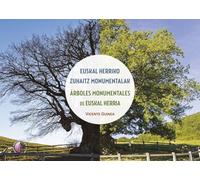 Euskal Herriko zuhaitz monumentalak / Árboles monumentales de Euskal Herria (Ensayo)