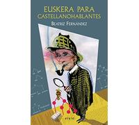 Euskera Para Hispanohablantes (o De Como Dos Lenguas Tan Distinta S Se