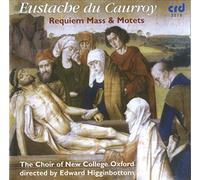 Eustache du Caurroy : Messe de Requiem & Motets