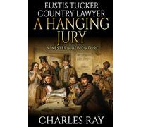 Eustis Tucker: Country Lawyer: A Hanging Jury: A Western Adventure