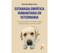 EUTANASIA EMPÁTICA HUMANITARIA EN VETERINARIA
