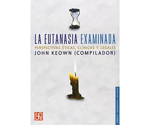 EUTANASIA EXAMINADA,LA (Ciencia Y Tecnologia (fce))