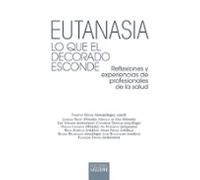 eutanasia. lo que el decorado esconde. reflexiones y experiencias de p