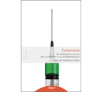Eutanasia: Un análisis a la luz de la ciencia y la antropología: 10 (Claves)
