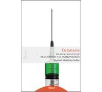 Eutanasia: Un Analisis A La Luz De La Ciencia Y La Antropologia