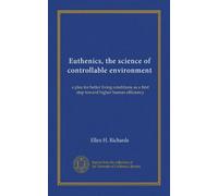 Euthenics, the science of controllable environment: a plea for better living conditions as a first step toward higher human efficiency