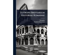 Eutropii Breviarium Historiae Romanae