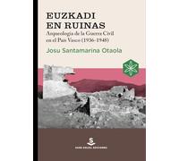 Euzkadi en ruinas: Arqueología de la Guerra Civil en el País Vasco (1936-1948) (Álava Medieval)